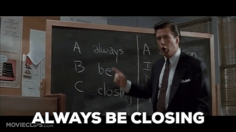 always be closing