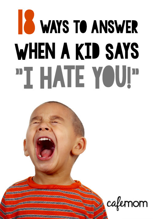 when kid says i hate you