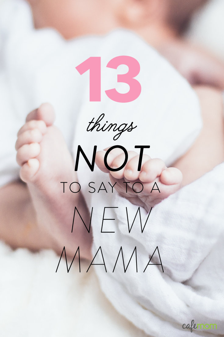 don't say to a new mom