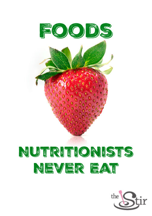 foods nutritionists won't eat