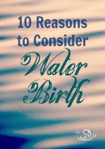 reasons water birth