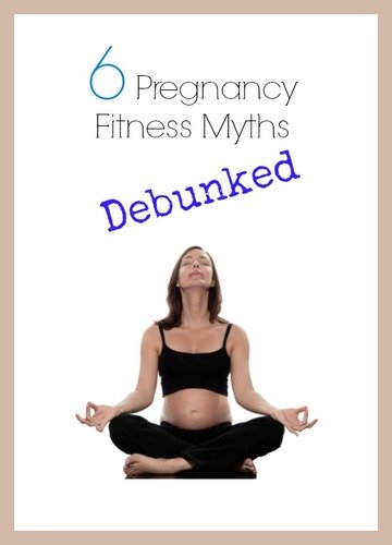 6 Pregnancy Fitness Myths Debunked