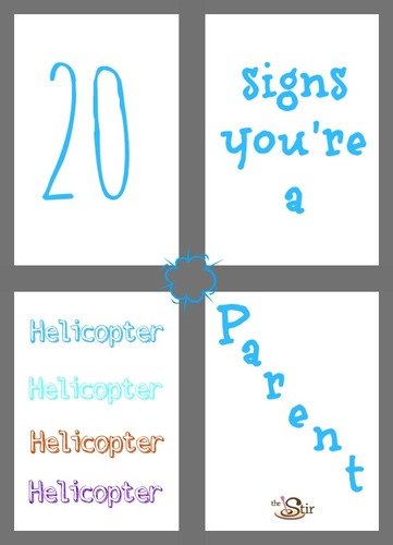 20 Signs You're a Helicopter Parent