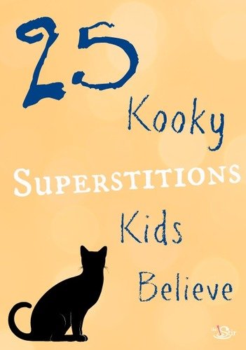 25 kookiest kid superstitions