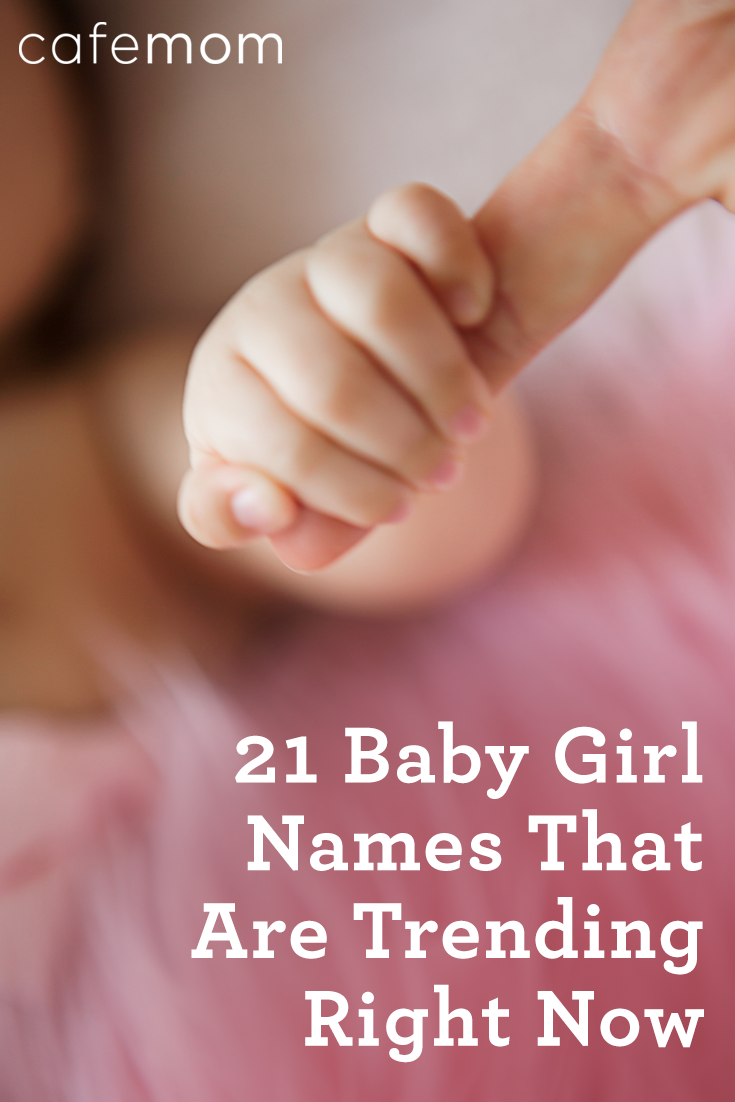 The 21 Baby Girl Names That Are Trending Right Now - 46