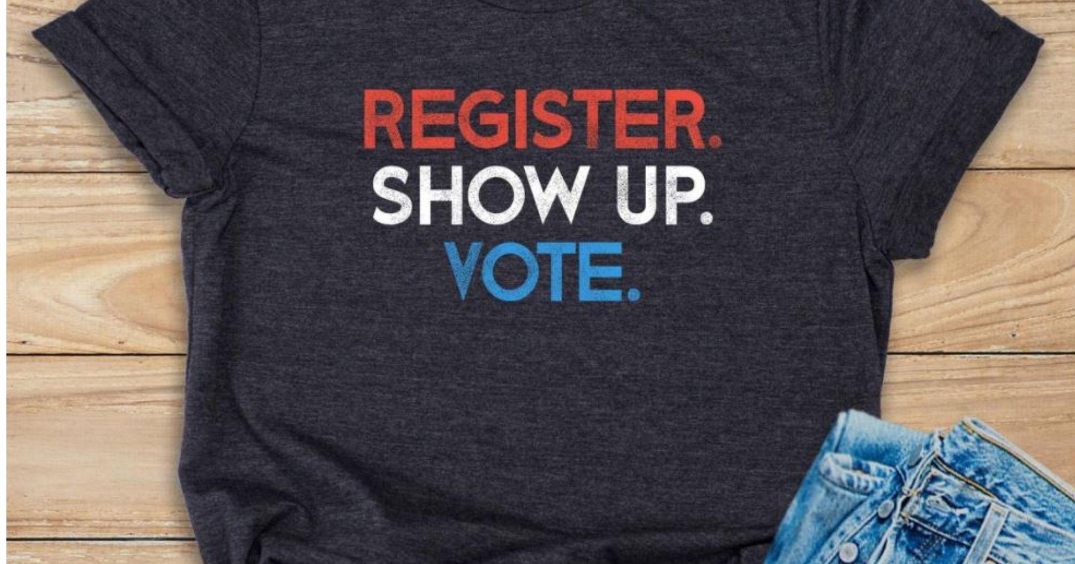 register-show-up-vote-tshirt.jpg